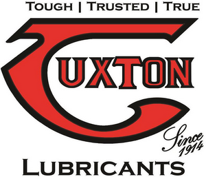 TOUGH TRUSTED TRUE TUXTON LUBRICANTS SINCE 1914