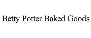 BETTY POTTER BAKED GOODS