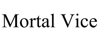 MORTAL VICE