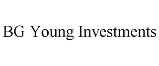 BG YOUNG INVESTMENTS