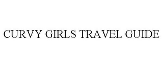 CURVY GIRLS TRAVEL GUIDE