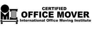 OMI CERTIFIED OFFICE MOVER INTERNATIONAL OFFICE MOVING INSTITUTE