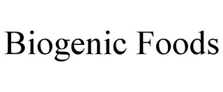 BIOGENIC FOODS