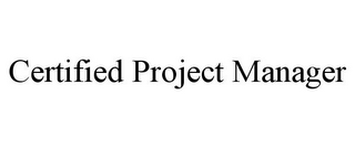 CERTIFIED PROJECT MANAGER