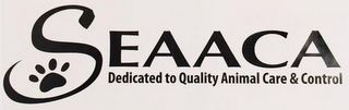 SEAACA DEDICATED TO QUALITY ANIMAL CARE& CONTROL