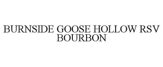 BURNSIDE GOOSE HOLLOW RSV BOURBON