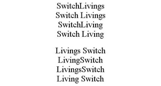 SWITCHLIVINGS SWITCH LIVINGS SWITCHLIVING SWITCH LIVING LIVINGS SWITCH LIVINGSWITCH LIVINGSSWITCH LIVING SWITCH