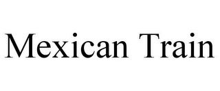 MEXICAN TRAIN