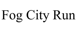 FOG CITY RUN