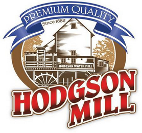 PREMIUM QUALITY SINCE 1882 HODGSON MILL