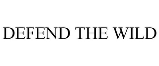 DEFEND THE WILD