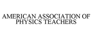 AMERICAN ASSOCIATION OF PHYSICS TEACHERS