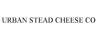 URBAN STEAD CHEESE CO