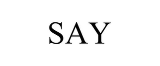 SAY