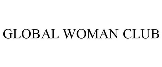 GLOBAL WOMAN CLUB