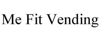 ME FIT VENDING