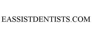 EASSISTDENTISTS.COM