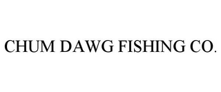 CHUM DAWG FISHING CO.