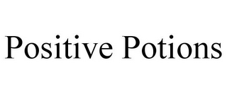 POSITIVE POTIONS