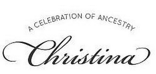 A CELEBRATION OF ANCESTRY CHRISTINA