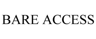 BARE ACCESS