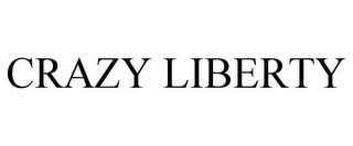 CRAZY LIBERTY