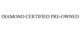 DIAMOND CERTIFIED PRE-OWNED