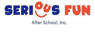 SERIOUS FUN AFTER SCHOOL, INC.