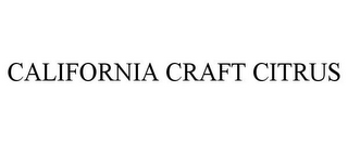 CALIFORNIA CRAFT CITRUS