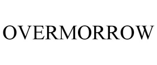 OVERMORROW