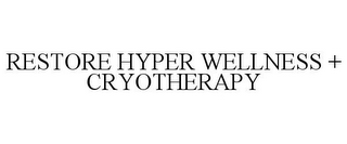 RESTORE HYPER WELLNESS + CRYOTHERAPY