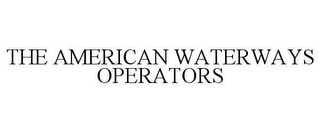 THE AMERICAN WATERWAYS OPERATORS