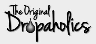 THE ORIGINAL DROPAHOLICS