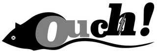 OUCH!