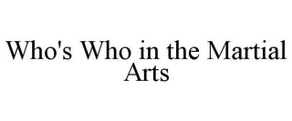 WHO'S WHO IN THE MARTIAL ARTS