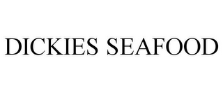 DICKIES SEAFOOD