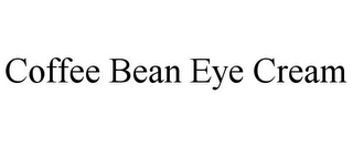 COFFEE BEAN EYE CREAM