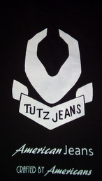 TUTZ JEANS AMERICAN JEANS CRAFTED BY AMERICANS