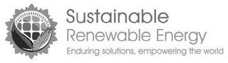 SUSTAINABLE RENEWABLE ENERGY ENDURING SOLUTIONS, EMPOWERING THE WORLD