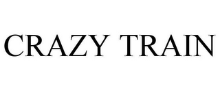 CRAZY TRAIN