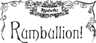 ABLEFORTH'S RUMBULLION!