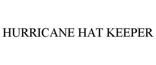 HURRICANE HAT KEEPER