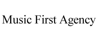 MUSIC FIRST AGENCY