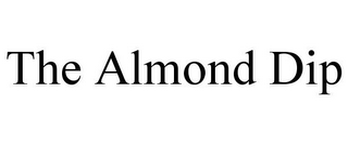 THE ALMOND DIP