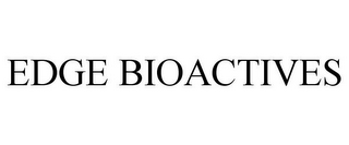 EDGE BIOACTIVES