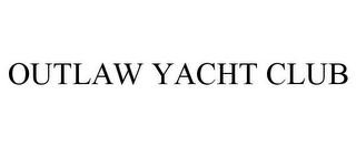 OUTLAW YACHT CLUB