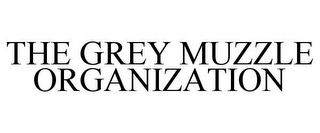 THE GREY MUZZLE ORGANIZATION