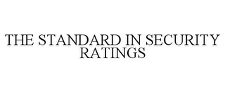 THE STANDARD IN SECURITY RATINGS