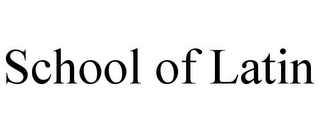 SCHOOL OF LATIN