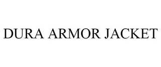 DURA ARMOR JACKET